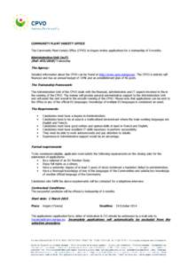COMMUNITY PLANT VARIETY OFFICE The Community Plant Variety Office (CPVO) in Angers invites applications for a traineeship of 6 months. Administration Unit (m/f) (Ref: AT2[removed]Traineeship  The Agency: