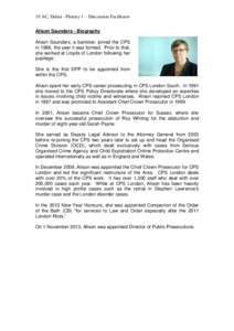 19 AC, Dubai - Plenary 1 – Discussion Facilitator Alison Saunders - Biography Alison Saunders, a barrister, joined the CPS in 1986, the year it was formed. Prior to that, she worked at Lloyds of London following her pu