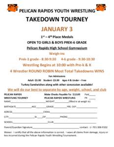 PELICAN RAPIDS YOUTH WRESTLING  TAKEDOWN TOURNEY JANUARY 3 1st – 4th Place Medals OPEN TO GIRLS & BOYS PREK-6 GRADE