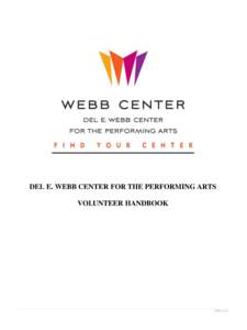 DEL E. WEBB CENTER FOR THE PERFORMING ARTS VOLUNTEER HANDBOOK 1|P  A G E