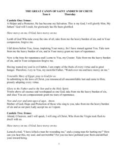 THE GREAT CANON OF SAINT ANDREW OF CRETE Tone 6 Thursday Canticle One: Irmos: A Helper and a Protector, He has become my Salvation. This is my God, I will glorify Him, My fathers’ God will I exalt, for gloriously has H