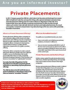 Are you an informed investor?  Private Placements In 2012 , Congress passed the JOBS Act, which directs the Securities and Exchange Commission (SEC) to implement rules that, among other things, allow general solicitation