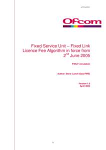 prFMay0503  Fixed Service Unit – Fixed Link Licence Fee Algorithm in force from 2nd June 2005 FWILF circulation