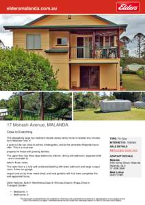 eldersmalanda.com.au  17 Monash Avenue, MALANDA Close to Everything This deceptively large four bedroom double storey family home is located only minutes from Malanda Falls; in