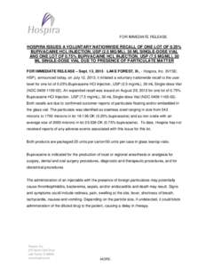 Hospira Issues A Voluntary Nationwide Recall of One Lot of 0.25%  Bupivacaine HCl Injection, USP (2.5 mg/mL), 30 mL Single-dose Vial, Due to Particulate