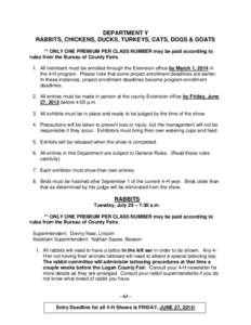 DEPARTMENT Y RABBITS, CHICKENS, DUCKS, TURKEYS, CATS, DOGS & GOATS ** ONLY ONE PREMIUM PER CLASS NUMBER may be paid according to rules from the Bureau of County Fairs. 1. All members must be enrolled through the Extensio