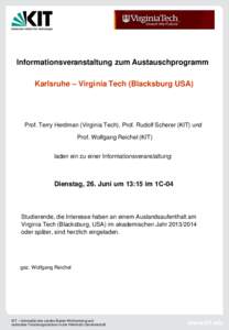 rs  Informationsveranstaltung zum Austauschprogramm Karlsruhe – Virginia Tech (Blacksburg USA)  Prof. Terry Herdman (Virginia Tech), Prof. Rudolf Scherer (KIT) und