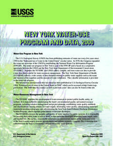 NEW YORK WATER-USE PROGRAM AND DATA, 2000 Water-Use Program in New York The U.S. Geological Survey (USGS) has been publishing estimates of water use every five years since 1950 in the “Estimated use of water in the Uni