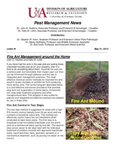 Pest Management News Dr. John D. Hopkins, Associate Professor and Extension Entomologist – Coeditor Dr. Kelly M. Loftin, Associate Professor and Extension Entomologist – Coeditor Contributors Dr. Stephen R. Vann, Ass