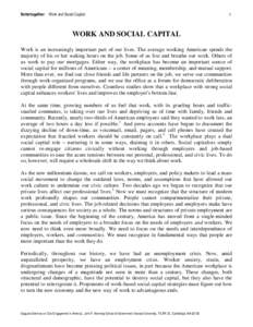 Bettertogether: Work and Social Capital  1 WORK AND SOCIAL CAPITAL Work is an increasingly important part of our lives. The average working American spends the