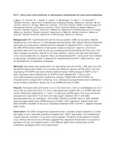 HIV-1 entry and trans-infection in astrocytes: implications for cure and eradication L. Gray1,2, S. Turville3, W.-J. Cheng2, T. Iemma3, S. Wesselingh2,4, P. Gorry2,5,6, M. Churchill2,6,7 1 Monash University, Deptartment 