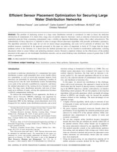 Efficient Sensor Placement Optimization for Securing Large Water Distribution Networks Andreas Krause1; Jure Leskovec2; Carlos Guestrin3; Jeanne VanBriesen, M.ASCE4; and Christos Faloutsos5 Abstract: The problem of deplo