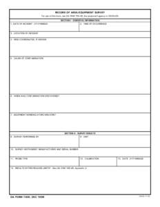 RECORD OF AREA/EQUIPMENT SURVEY For use of this form, see DA PAM[removed]; the proponent agency is ODCSLOG SECTION I - ESSENTIAL INFORMATION 1. DATE OF INCIDENT (YYYYMMDD)  2. TIME OF OCCURRENCE