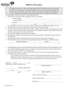 Affidavit of Successor The “Affidavit of Successor” may be used if the decedent left no will and the estate was not probated. Living heirs have certain rights according to Washington State laws of Descent and Distrib