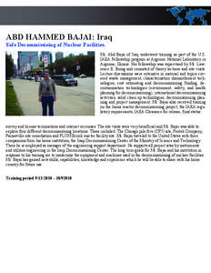 ABD HAMMED BAJAI: Iraq Safe Decommissioing of Nuclear Facilities. Mr. Abd Bajai of Iraq underwent training as part of the U.S. IAEA Fellowship program at Argonne National Laboratory in Argonne, Illinois. His fellowship w