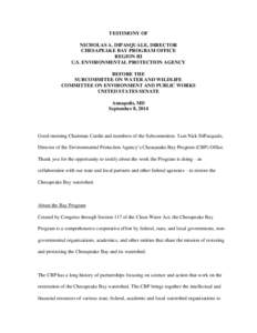 TESTIMONY OF NICHOLAS A. DIPASQUALE, DIRECTOR CHESAPEAKE BAY PROGRAM OFFICE REGION III U.S. ENVIRONMENTAL PROTECTION AGENCY BEFORE THE