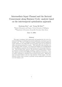 Intermediate Input Channel and the Sectoral Comovement along Business Cycle: analysis based on the intertemporal optimization approach Kunhong Kim* and Young Sik Kim** *School of Economics and Finance, Victoria Universit