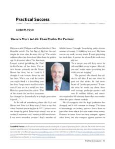 Practical Success Cordell M. Parvin There’s More to Life Than Profits Per Partner Did you read it? Did you read Noam Scheiber’s  New Republic article: The Last Days of Big Law: You can’t