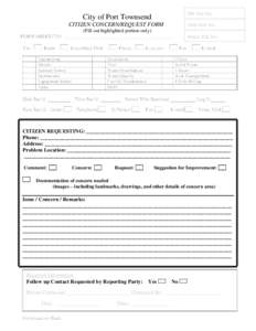 City of Port Townsend  PW File No: CITIZEN CONCERN/REQUEST FORM