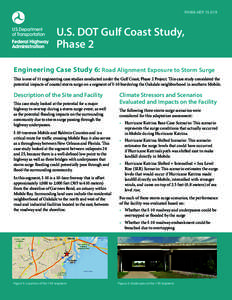FHWA-HEP[removed]U.S. DOT Gulf Coast Study, Phase 2 Engineering Case Study 6: Road Alignment Exposure to Storm Surge This is one of 11 engineering case studies conducted under the Gulf Coast, Phase 2 Project. This case s