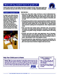 What will my student learn in grade 2? Alaska’s public schools now have higher expectations in English and math. These parent guides help you understand what your child will learn. For more information, see http://educ