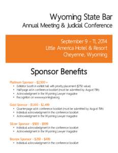 Wyoming State Bar  Annual Meeting & Judicial Conference September[removed], 2014 Little America Hotel & Resort Cheyenne, Wyoming