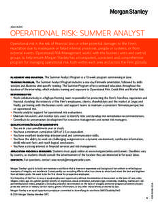 ASIA PACIFIC  OPERATIONAL RISK: SUMMER ANALYST Operational risk is the risk of financial loss or other potential damages to the Firm’s reputation due to inadequate or failed internal processes, people or systems, or fr