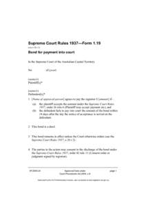 Supreme Court Rules 1937—Form[removed]see o 26 r 2) Bond for payment into court In the Supreme Court of the Australian Capital Territory No