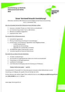 Ausschreibung zur Wahl des Diözesanvorstand Görlitz 2016 Unser Vorstand braucht Verstärkung! Wahl eines männlichen BDKJ-Diözesanvorstandsmitglied auf der Diözesanversammlung