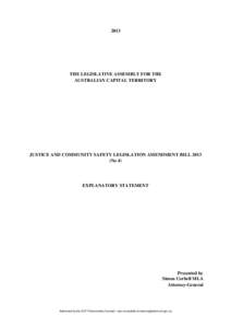 2013  THE LEGISLATIVE ASSEMBLY FOR THE AUSTRALIAN CAPITAL TERRITORY  JUSTICE AND COMMUNITY SAFETY LEGISLATION AMENDMENT BILL 2013
