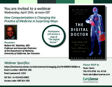 You are invited to a webinar Wednesday, April 15th, at noon EST How Computerization is Changing the Practice of Medicine in Surprising Ways