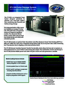 IPS-500 Solar Storage System With Integrated Battery Energy Storage The IPS-500 is an Integrated Power System designed specifically for grid-tied and micro-grid applications combining solar inversion and