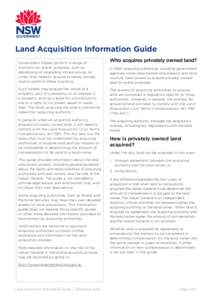 Land Acquisition Information Guide Government bodies perform a range of functions for public purposes, such as developing or upgrading infrastructure. At times, they need to acquire privately owned land to perform these 