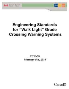 Engineering Standards for “Walk Light” Grade Crossing Warning Systems TC E-39 February 5th, 2010