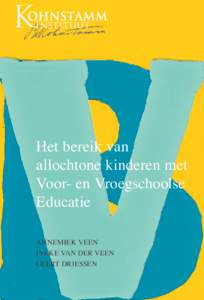 Het bereik van allochtone kinderen met Voor- en Vroegschoolse Educatie ANNEMIEK VEEN INEKE VAN DER VEEN