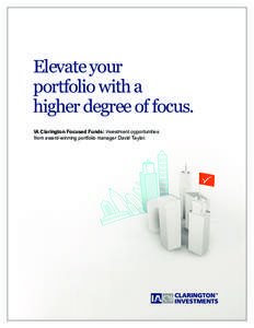 Elevate your portfolio with a higher degree of focus. IA Clarington Focused Funds: Investment opportunities from award-winning portfolio manager David Taylor.