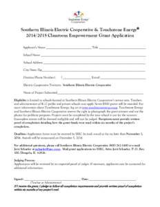 Southern Illinois Electric Cooperative & Touchstone Energy [removed]Classroom Empowerment Grant Application Applicant’s Name _____________________________ Title ______________________________ School Name __________