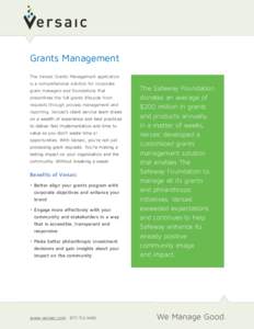 Grants Management The Versaic Grants Management application is a comprehensive solution for corporate grant managers and foundations that streamlines the full grants lifecycle from requests through process management and