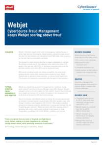 Webjet  CyberSource Fraud Management keeps Webjet soaring above fraud  CHALLENGE