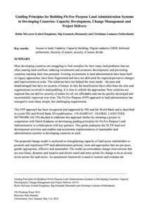 Guiding Principles for Building Fit-For-Purpose Land Administration Systems in Developing Countries: Capacity Development, Change Management and Project Delivery Robin McLaren (United Kingdom), Stig Enemark (Denmark) and