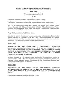 UNION COUNTY IMPROVEMENT AUTHORITY MINUTES Wednesday, January 8, 2014 5:00 PM The meeting was called to order by Chairman Tony Scutari at 5:08 PM. The Notice of Compliance with Open Public Meetings Act was read by Jennif