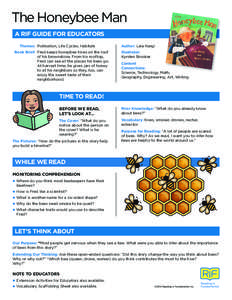 The Honeybee Man A RIF GUIDE FOR EDUCATORS Themes: Pollination, Life Cycles, Habitats Book Brief: Fred keeps honeybee hives on the roof of his brownstone. From his rooftop, Fred can see all the places his bees go.