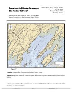 Department of Marine Resources Site Review #[removed]Maine Oyster, Inc. & Edward Bradley 62 Pine Street Freeport, Maine 04032