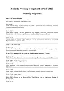 Semantic Processing of Legal Texts (SPLeTWorkshop Programme 9:00-11:30 – General Session 9:00 –09:10 – Introduction by Workshop Chairs 9:10 –09:40 Giulia Venturi, Design and Development of TEMIS: a Syntact
