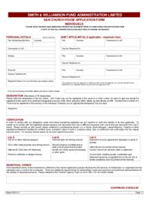 SMITH & WILLIAMSON FUND ADMINISTRATION LIMITED S&W CHURCH HOUSE APPLICATION FORM INDIVIDUALS PLEASE READ THE ENCLOSED SIMPLIFIED PROSPECTUS DOCUMENT PRIOR TO COMPLETING THIS APPLICATION FORM A COPY OF THE FULL PROSPECTUS