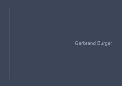 Gerbrand Burger  FORTHCOMING EXHIBITION Adaptation 3-26 June, 2016 Transition