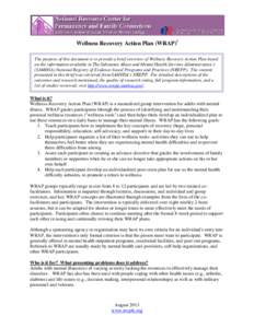 Wellness Recovery Action Plan (WRAP)i The purpose of this document is to provide a brief overview of Wellness Recovery Action Plan based on the information available in The Substance Abuse and Mental Health Services Admi