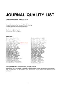 JOURNAL QUALITY LIST Fifty-third Edition, 8 March 2015 Compiled and edited by ProfessorAnne-WilHarzing The editor welcomes corrections and additions Email: [removed]