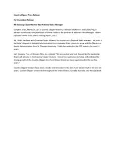 Country Clipper Press Release For Immediate Release RE: Country Clipper Names New National Sales Manager Corydon, Iowa, March 15, 2013: Country Clipper Mowers, a division of Shivvers Manufacturing, is pleased to announce