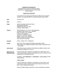 BOARD OF PSYCHOLOGY Professional and Vocational Licensing Division Department of Commerce and Consumer Affairs State of Hawaii MINUTES OF MEETING The agenda for this meeting was filed with the Office of the Lieutenant